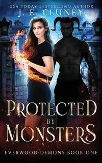 Protected by Monsters - Cluney J.E.