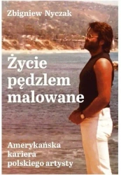 Życie pędzlem malowane - Zbigniew Nyczak