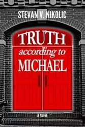 Truth According to Michael - Nikolic Mr. Stevan V.