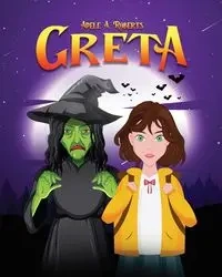 GRETA - Adele A. Roberts