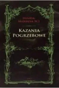 Kazania Pogrzebowe - Henryk Majkrzak SCJ