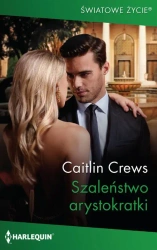 eBook Szaleństwo arystokratki - Caitlin Crews mobi epub