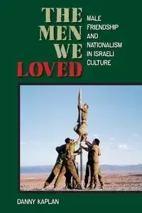 The Men We Loved - Danny Kaplan