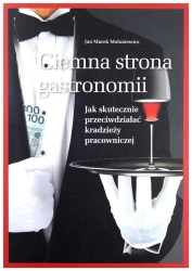 Ciemna strona gastronomii - Jan Mołoniewicz