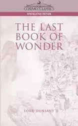 The Last Book of Wonder - Edward John Dunsany Moreton