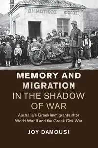 Memory and Migration in the Shadow of War - Joy Damousi