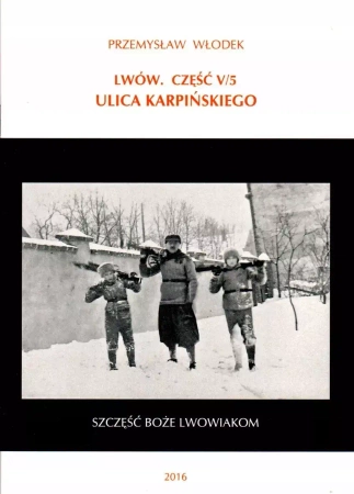 Lwów. Część V/5. Ulica Karpińskiego - Przemysław Włodek