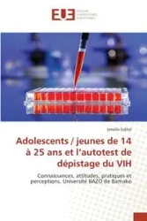 Adolescents / jeunes de 14 à 25 ans et l'autotest de dépistage du VIH - Sidibé Ismaïla