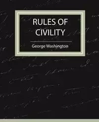 Rules of Civility - George Washington Washington
