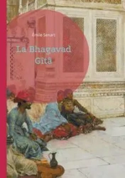 La Bhagavad Gîtâ - Senart Émile