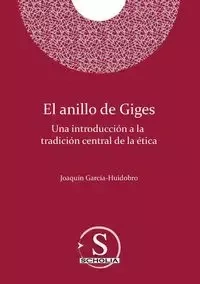El anillo de Giges. Una introducción a la tradición central de la ética - Luis García-Huidobro Correa Joaquín