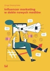 Influencer marketing w dobie nowych mediów - Kinga Stopczyńska