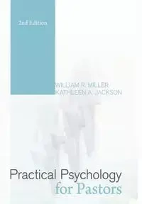 Practical Psychology for Pastors - Miller William R.