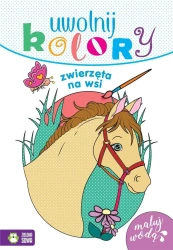 Uwolnij kolory. Zwierzęta na wsi - praca zbiorowa