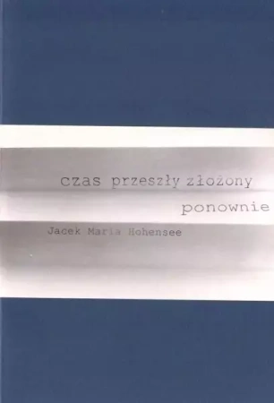 Czas przeszły złożony ponownie - Jacek Maria Hohensee