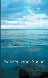 Notizen einer Suche - Mario Stenz