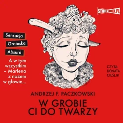 audiobook W grobie ci do twarzy - Andrzej F. Paczkowski