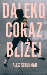 Daleko, coraz bliżej - Alex Schulman, Ewa Wojciechowska