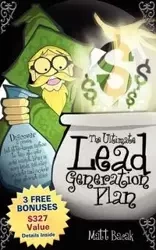 The Ultimate Lead Generation Plan - Matt Bacak
