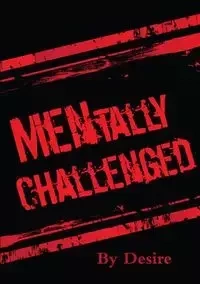 Mentally Challenged - Desire
