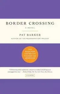 BORDER CROSSING - Pat Barker
