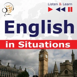 audiobook English in Situations. Listen & Learn to Speak (for French, German, Italian, Japanese, Polish, Russian, Spanish speakers) - Dorota Guzik