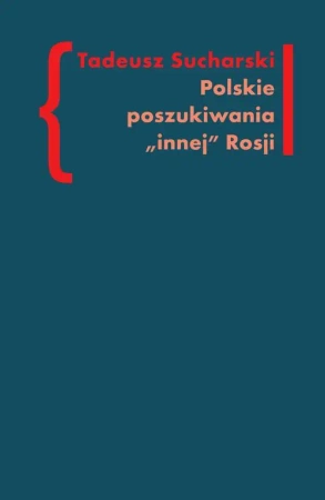 eBook Polskie poszukiwania innej Rosji - Tadeusz Sucharski epub mobi
