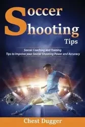 Soccer Shooting Tips - Dugger Chest