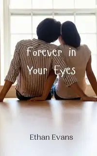 Forever in Your Eyes - Ethan Evans