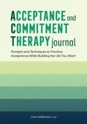 Acceptance and Commitment Therapy Journal - Josie Valderrama