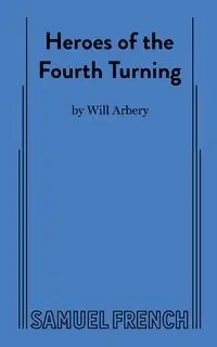 Heroes of the Fourth Turning - Will Arbery