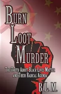 Burn Loot Murder - L. M. B.