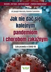 Jak nie dać się kolejnym pandemiom i chorobom.. - Joseph Mercola, Ronnie Cummins