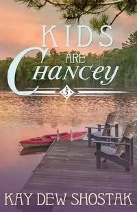 Kids are Chancey - Kay Shostak Dew