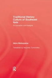 Traditional Dietary Culture Of Southeast Asia - Matsuyama Akira