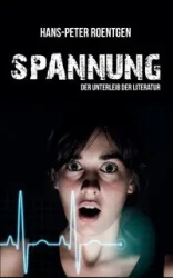 Spannung - der Unterleib der Literatur - Hans Peter Roentgen