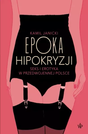 Epoka hipokryzji - Kamil Janicki