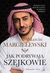Jak podrywają szejkowie w.2022 - Marcin Margielewski