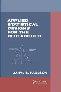 Applied Statistical Designs for the Researcher - Daryl S. Paulson