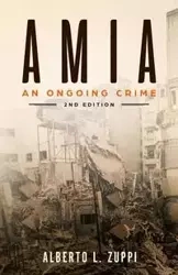 AMIA - An Ongoing Crime - Zuppi Alberto L.