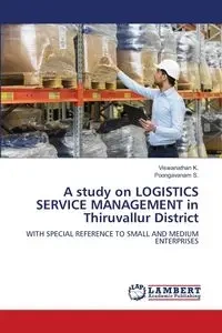 A study on LOGISTICS SERVICE MANAGEMENT in Thiruvallur District - K. Viswanathan