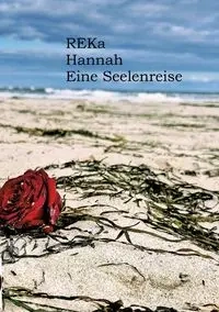 Hannah - Eine Seelenreise - REKa