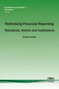 Rethinking Financial Reporting - Sunder Shyam