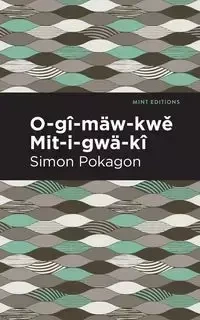 O-g -m w-kw Mit-i-gw -k - Simon Pokagon