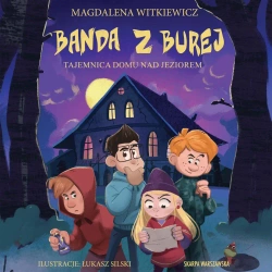 audiobook Banda z Burej. Tajemnica domu nad jeziorem - Magdalena Witkiewicz