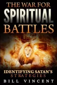 The War for Spiritual Battles - Vincent Bill