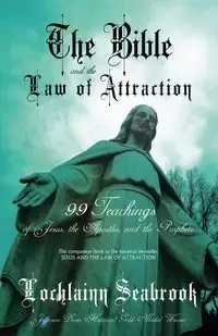 The Bible and the Law of Attraction - Seabrook Lochlainn