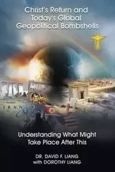 Christ's Return and Today's Global Geopolitical Bombshells - (Pre-launch) - David Liang Dr.