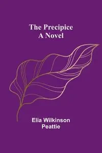 The Precipice - Elia Wilkinson Peattie
