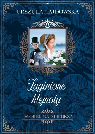Dworek nad Biebrzą T.1 Zaginione klejnoty - Urszula Gajdowska
